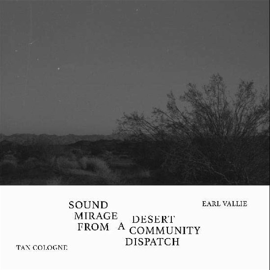 Cover for Tan Cologne / Earl Vallie · Sound Mirage From A Desert Community Dispatch (LP) (2022)