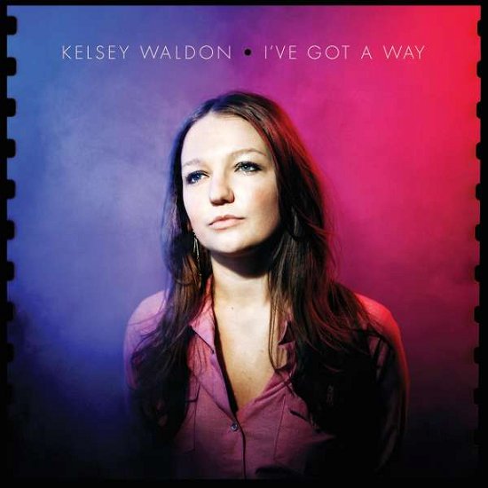 Ive Got A Way - Kelsey Waldon - Musik - OH BOY RECORDS - 0859708644364 - 26. März 2021