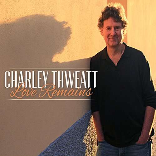 Cover for Charley Thweatt · Love Remains (CD) (2014)