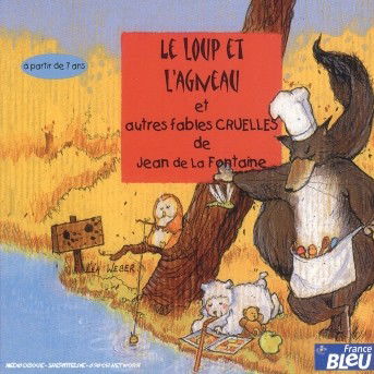 Cover for La Fontaine · Fables Cruelles - Le Loup (CD) (2005)