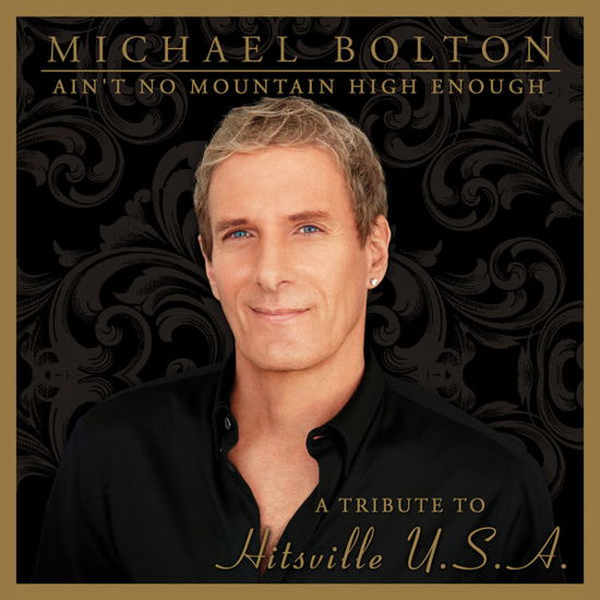 Ain't No Mountain High Enough - Michael Bolton - Musik - EARMUSIC - 4029759094364 - 10. april 2014