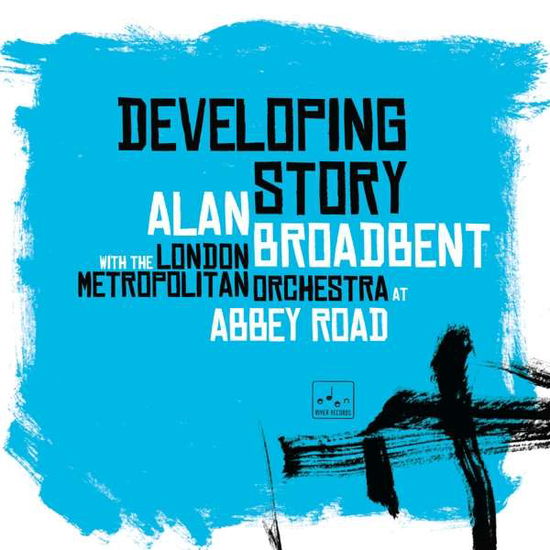 Developing Story - Alan Broadbent - Muziek - GROOVE ATTACK - 4039967009364 - 6 juli 2017