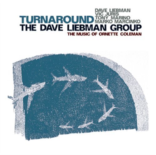 Cover for Dave -Group- Liebman · Turnaround - Music Of Ornette Coleman (CD) (2016)