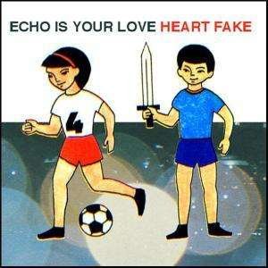 Echo Is Your Love · Heart Fake (CD)
