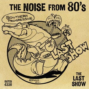The Noise from 80's - The Last Show - Musiikki - IND - 4540399043364 - lauantai 10. helmikuuta 2024