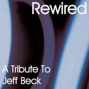 Rewired:a Tribute to Jeff Beck - V/A - Música - PROGRESSIVE ART - 4988024017364 - 1 de octubre de 2007