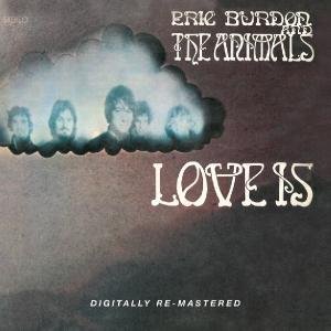 Cover for Eric Burdon &amp; the Animals · Love Is (CD) [Remastered edition] (2012)