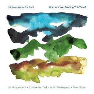 Cover for Uli Kempendorff's Field · Who Are You Sending This Time? (LP) (2025)