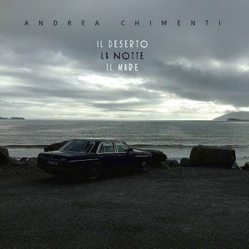 Cover for Chimenti Andrea · Il Deserto La Notte Il Mare (LP) (2021)