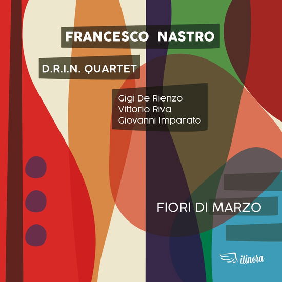 Nastro Francesco D.R · Fiori Di Marzo (CD) (2024)