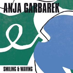 Smiling And Waving - Anja Garbarek - Música - TONEFLOAT - 8716059001364 - 29 de octubre de 2015