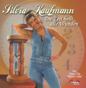 Die Zeit Heilt Alle Wunden - Kaufmann Silvia - Music - TYROLIS - 9003549755364 - April 7, 2004