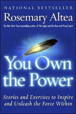 Cover for Rosemary Altea · You Own the Power: Stories and Exercises to Inspire and Unleash the Force Within (Pocketbok) [1st edition] (2001)