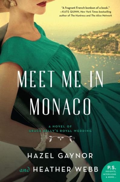 Cover for Hazel Gaynor · Meet Me in Monaco: A Novel of Grace Kelly's Royal Wedding (Taschenbuch) (2019)