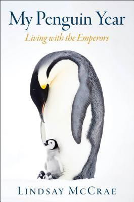 Cover for My Penguin Year: Life Among the Emperors (Buch) (2019)