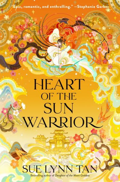 Cover for Sue Lynn Tan · Heart of the Sun Warrior: A Novel - Celestial Kingdom (Innbunden bok) (2022)