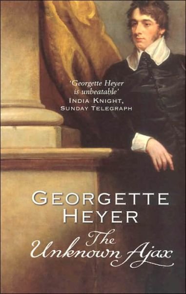 Cover for Heyer, Georgette (Author) · The Unknown Ajax: Gossip, scandal and an unforgettable Regency romance (Paperback Book) (2005)