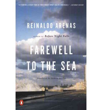 Farewell to the Sea: A Novel of Cuba - Pentagonia - Reinaldo Arenas - Books - Penguin Books Ltd - 9780140066364 - July 7, 1987
