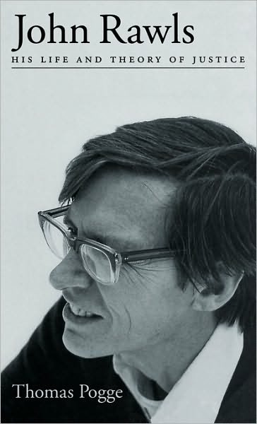 Cover for Pogge, Thomas (Department of Philosophy, Department of Philosophy, Columbia University) · John Rawls: His Life and Theory of Justice (Hardcover Book) (2007)
