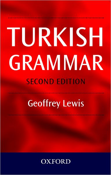 Cover for Lewis, G. L. (Emeritus Professor of Turkish, Emeritus Professor of Turkish, University of Oxford) · Turkish Grammar (Paperback Book) [2 Revised edition] (2000)