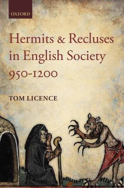Cover for Licence, Tom (Lecturer in Medieval History, The University of East Anglia) · Hermits and Recluses in English Society, 950-1200 (Innbunden bok) (2011)