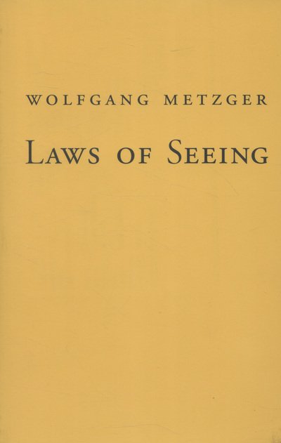 Laws of Seeing - The MIT Press - Wolfgang Metzger - Libros - MIT Press Ltd - 9780262513364 - 21 de agosto de 2009