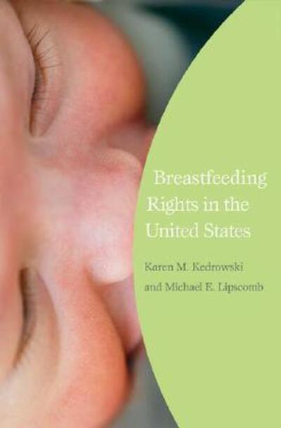 Cover for Karen M. Kedrowski · Breastfeeding Rights in the United States - Reproductive Rights and Policy (Hardcover Book) (2007)