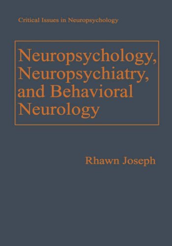Cover for Rhawn Joseph · Neuropsychology, Neuropsychiatry, and Behavioral Neurology - Critical Issues in Neuropsychology (Hardcover Book) [1990 edition] (1990)