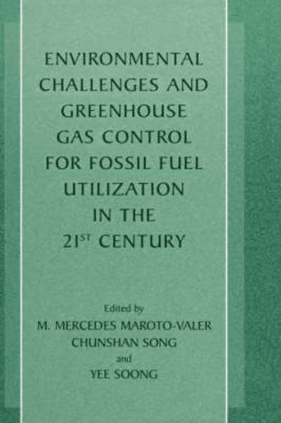 Cover for M Mercedes Maroto-valer · Environmental Challenges and Greenhouse Gas Control for Fossil Fuel Utilization in the 21st Century (Hardcover Book) [2002 edition] (2002)