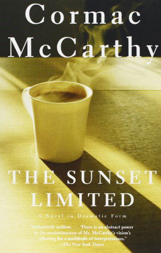 The Sunset Limited: a Novel in Dramatic Form - Cormac Mccarthy - Books - Vintage - 9780307278364 - October 24, 2006