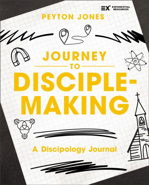 Journey to Disciple-Making: A Discipology Journal - Exponential Series - Peyton Jones - Books - Zondervan - 9780310180364 - March 17, 2026