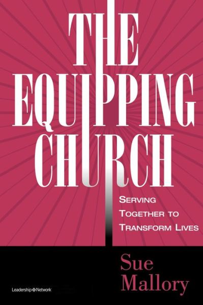 Cover for Sue Mallory · The Equipping Church: Serving Together to Transform Lives (Paperback Book) (2016)