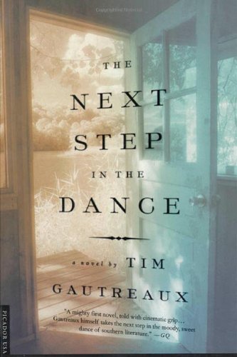 Tim Gautreaux · The Next Step in the Dance: a Novel (Paperback Book) [1st edition] (1999)