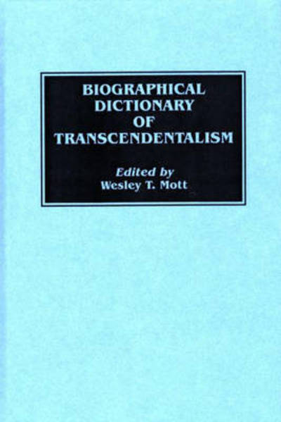 Cover for Wesley Mott · Biographical Dictionary of Transcendentalism (Hardcover Book) (1996)