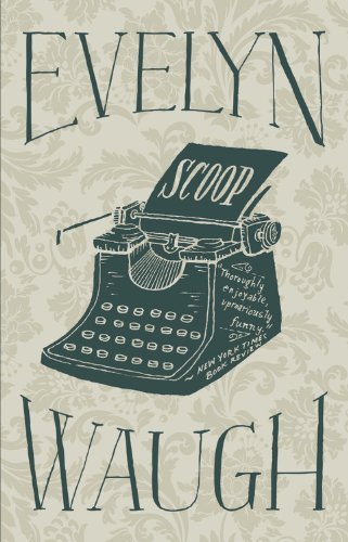 Scoop - Evelyn Waugh - Books - Little, Brown and Company - 9780316216364 - December 11, 2012