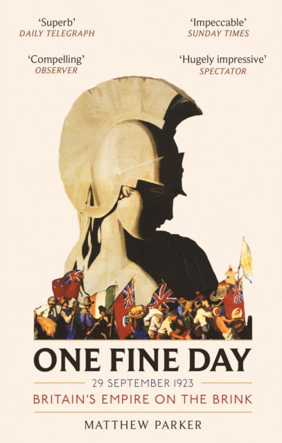 One Fine Day: Britain's Empire on the Brink - Matthew Parker - Książki - Little, Brown Book Group - 9780349142364 - 8 sierpnia 2024