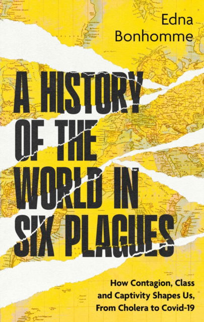 Cover for Edna Bonhomme · A History of the World in Six Plagues (Hardcover Book) (2025)