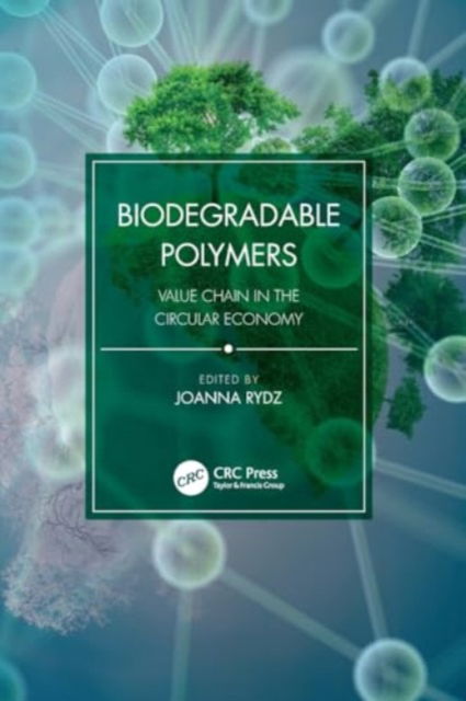 Biodegradable Polymers: Value Chain in the Circular Economy -  - Böcker - Taylor & Francis Ltd - 9780367371364 - 29 november 2024