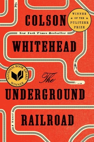 Cover for Colson Whitehead · The Underground Railroad (Pulitzer Prize Winner) (National Book Award Winner) (Oprah's Book Club): A Novel (Gebundenes Buch) (2016)