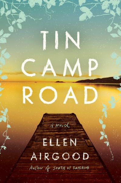 Cover for Ellen Airgood · Tin Camp Road: A Novel (Hardcover Book) (2021)