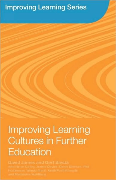 Cover for David James · Improving Learning Cultures in Further Education - Improving Learning (Pocketbok) [New edition] (2007)