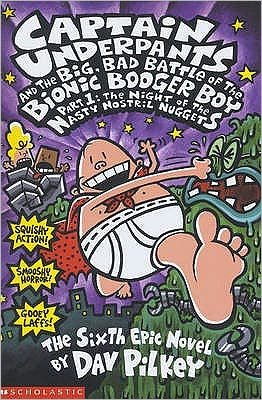 Cover for Dav Pilkey · The Big, Bad Battle of the Bionic Booger Boy Part One:The Night of the Nasty Nostril Nuggets - Captain Underpants (Paperback Bog) (2003)