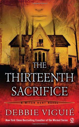 Cover for Debbie Viguie · The Thirteenth Sacrifice: a Witch Hunt Novel (Paperback Book) (2012)