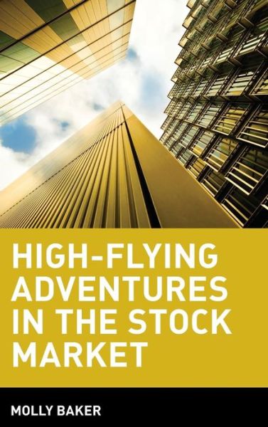 Cover for Molly Baker · High-Flying Adventures in the Stock Market (Hardcover Book) (2000)