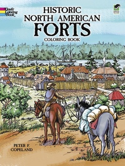 Historic North American Forts - Dover History Coloring Book - Peter F. Copeland - Boeken - Dover Publications Inc. - 9780486410364 - 27 april 2012