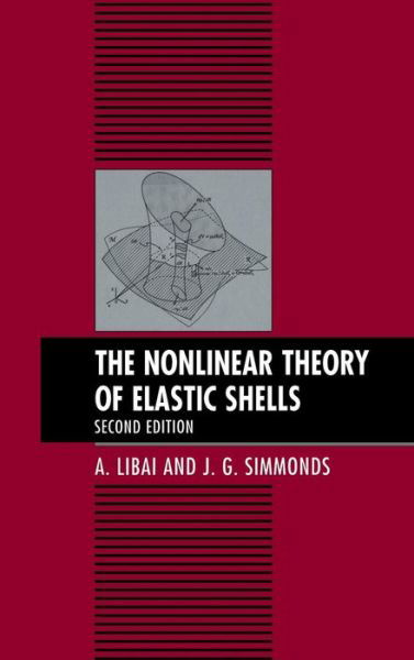 Cover for Libai, A. (Technion - Israel Institute of Technology, Haifa) · The Nonlinear Theory of Elastic Shells (Hardcover Book) [2 Revised edition] (1998)