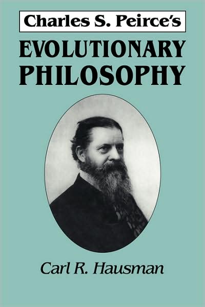 Cover for Carl R. Hausman · Charles S. Peirce's Evolutionary Philosophy (Paperback Book) (1997)