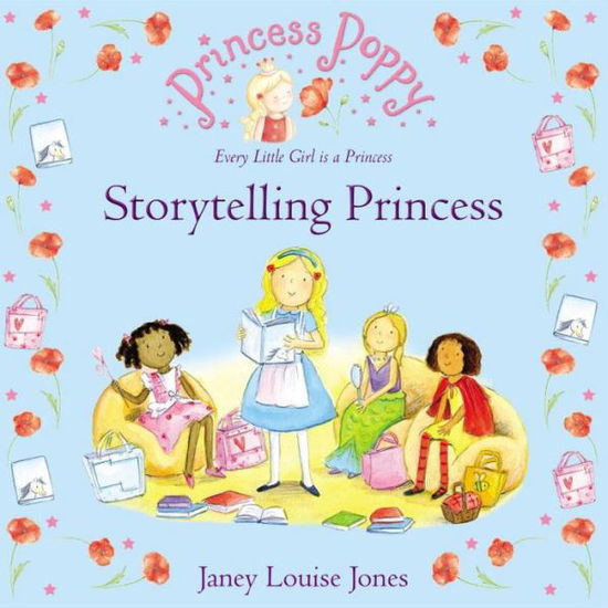 Cover for Janey Louise Jones · Princess Poppy: Storytelling Princess - Princess Poppy Picture Books (Paperback Book) (2015)