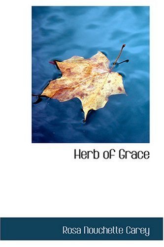 Cover for Rosa Nouchette Carey · Herb of Grace (Hardcover Book) (2008)