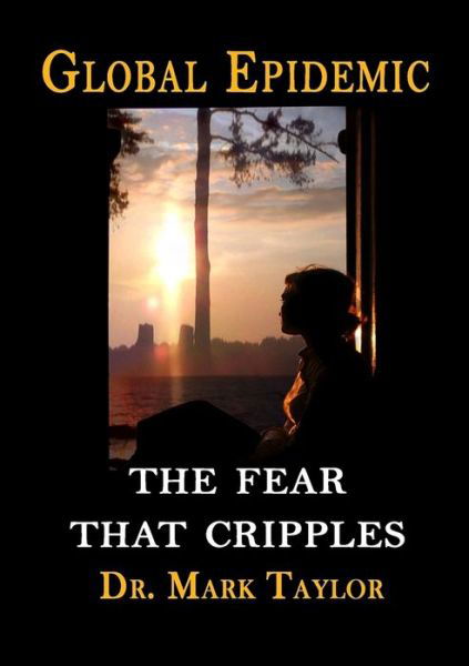Cover for Mark Taylor · Global Epidemic the Fear That Cripples (Buch) (2009)